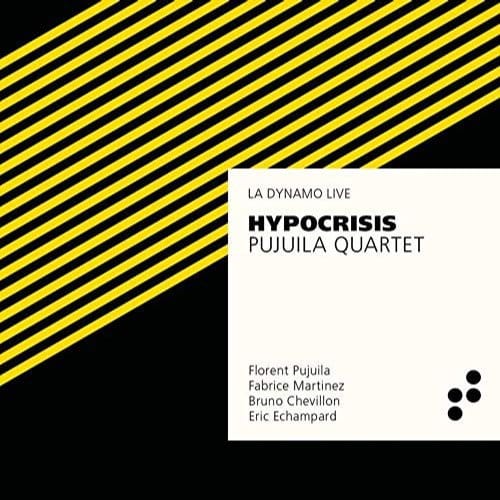Hypocrisis - Florent Pujuila -quartet-