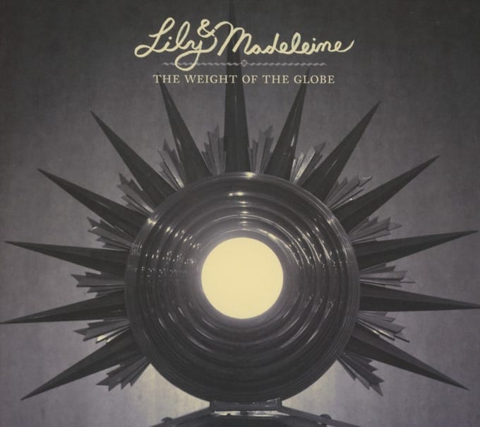 Lily & Madeleine - The Weight Of The Globe (CD)