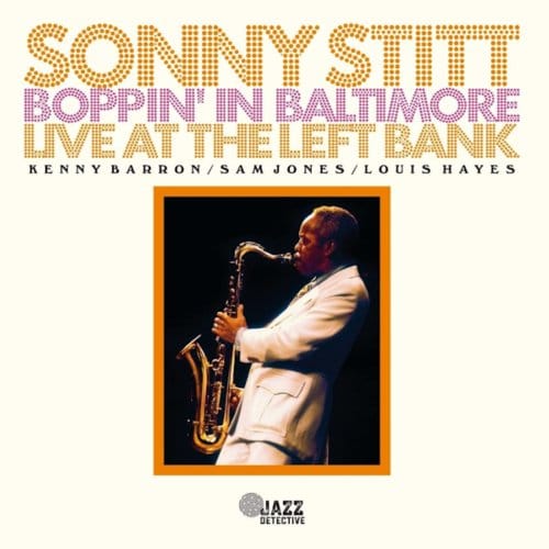 Boppin' In Baltimore: Live At The Left Bank - Sonny Stitt