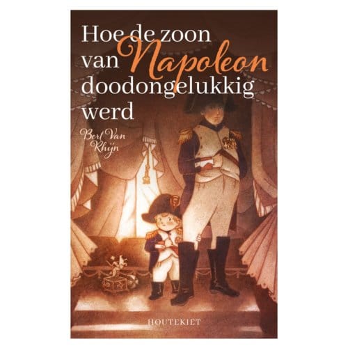 Hoe De Zoon Van Napoleon Doodongelukkig Werd - Bert Van Rhijn