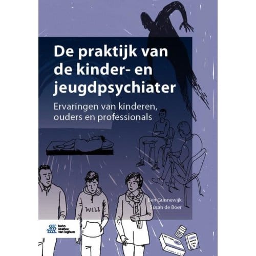 De Praktijk Van De Kinder- En Jeugdpsychiater - Ben Gunnewijk