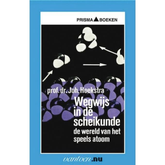 Wegwijs In De Scheikunde - Vantoen.Nu - Joh. Hoekstra