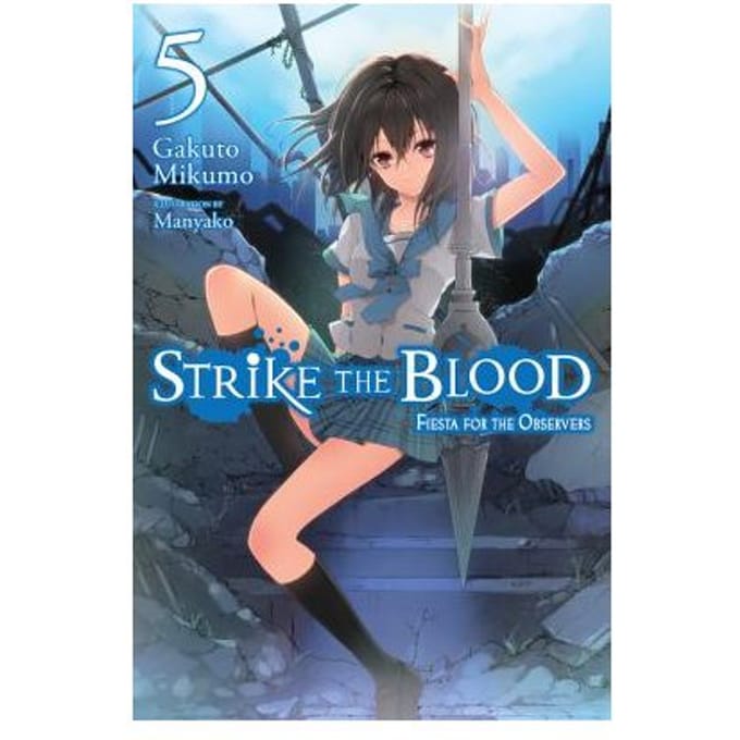 Strike The Blood, Vol. 5 (Light Novel) - Gakuto Mikumo
