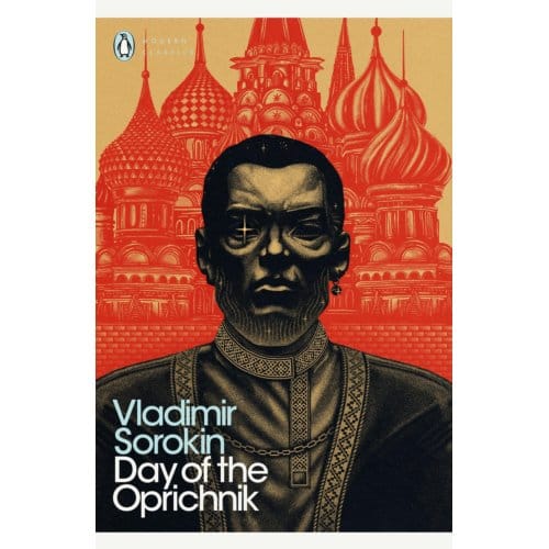 Day Of The Oprichnik - Penguin Modern Classics - Vladimir Sorokin