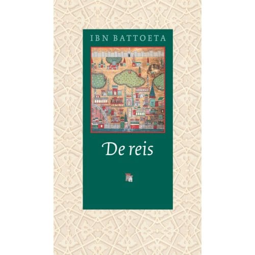 De Reis - Oosterse Klassieken - Ibn Battoeta