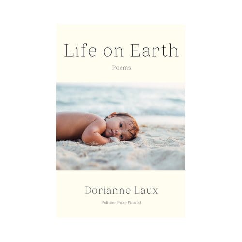 Life On Earth - Dorianne Laux