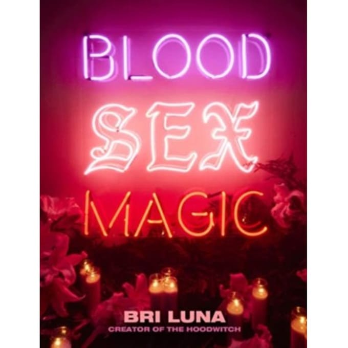 Blood Sex Magic - Bri Luna