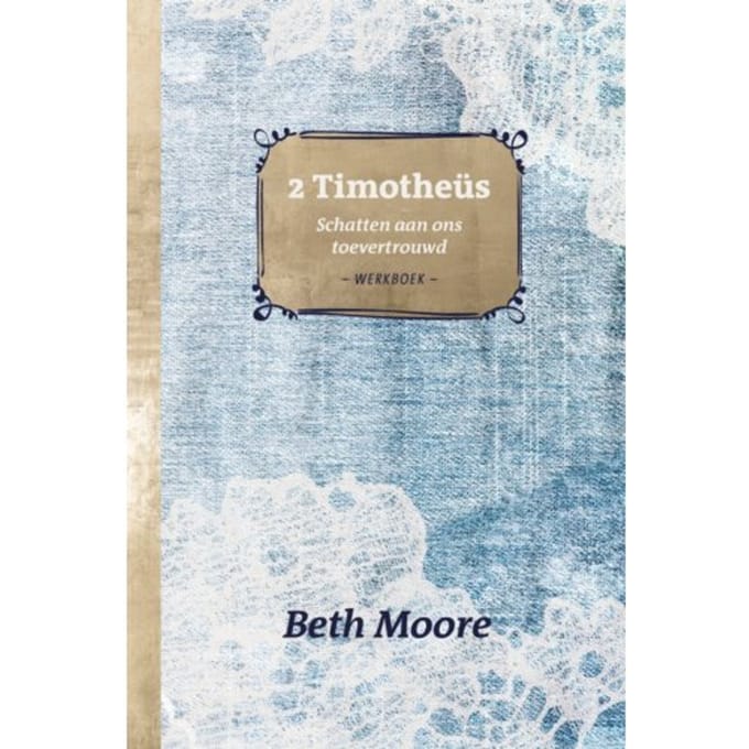 2 Timotheüs - Beth Moore