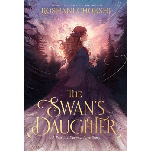 The Swan's Daughter - Roshani Chokshi