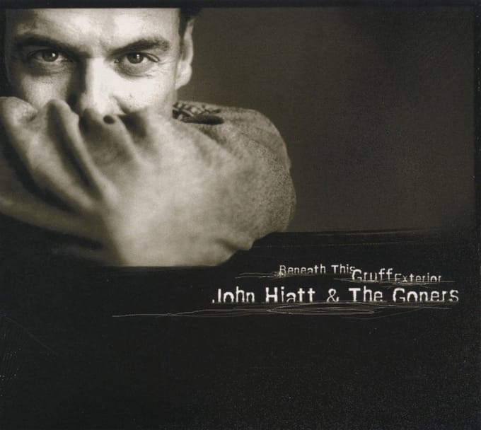 Beneath This Gruff Exterior - John Hiatt