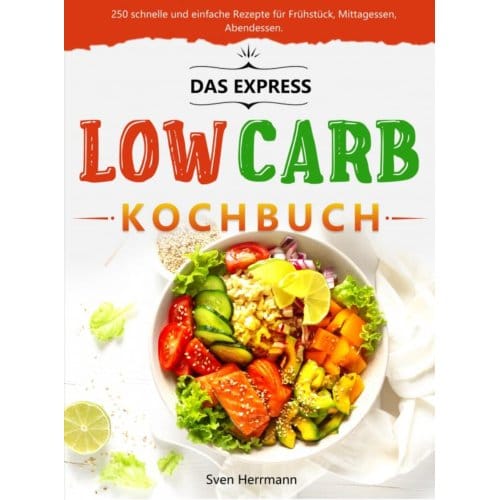 Das Express Low Carb Kochbuch - Sven Herrmann