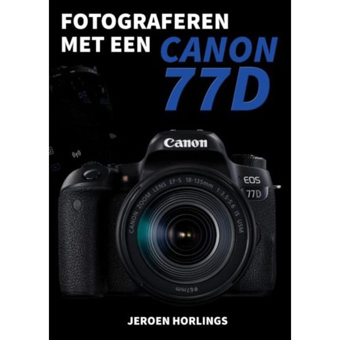 Fotograferen Met Een Canon 77d - Jeroen Horlings