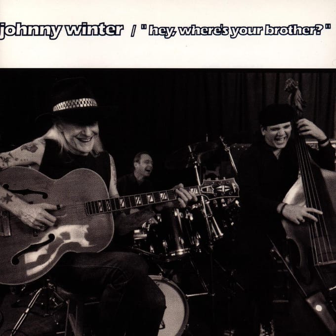 Hey, Where's Your Brother? - Johnny Winter