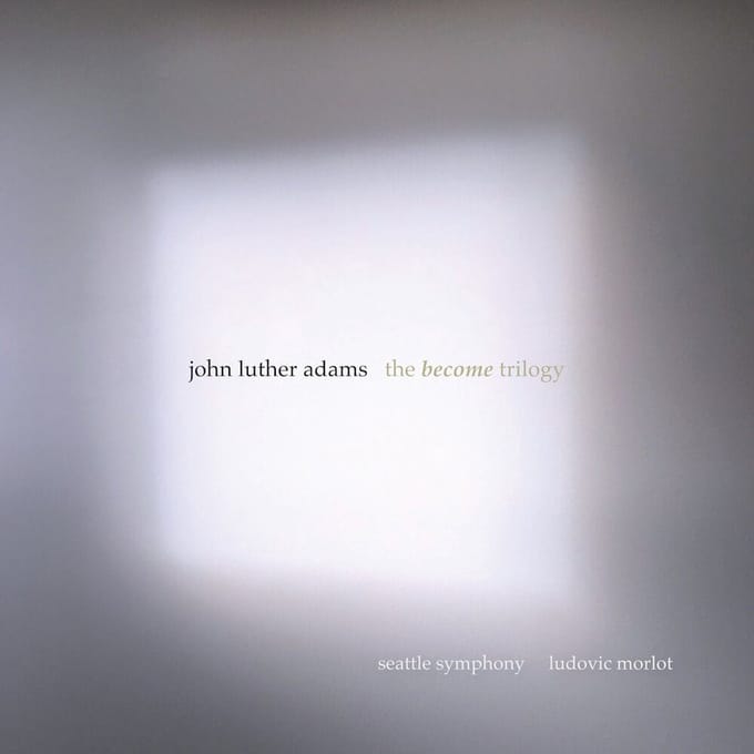 Seattle Symphony, Ludovic Morlot - John Luther Adams: The Become Trilogy (3 CD)