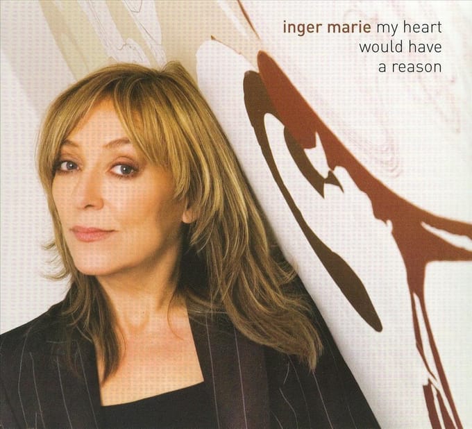 My Heart Would Have A Reason - Marie Inger