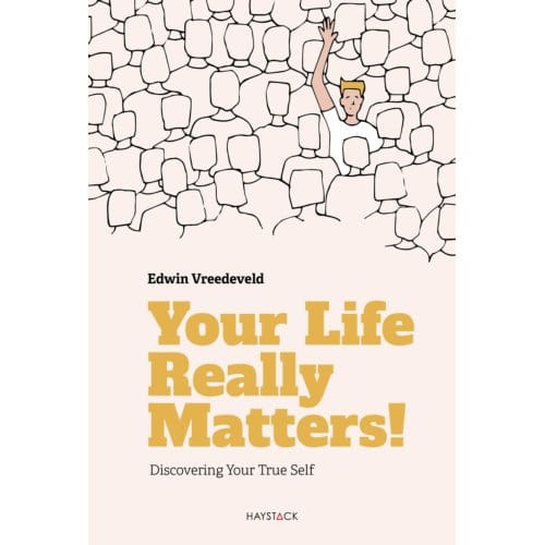 Your Life Really Matters! - Edwin Vreedeveld