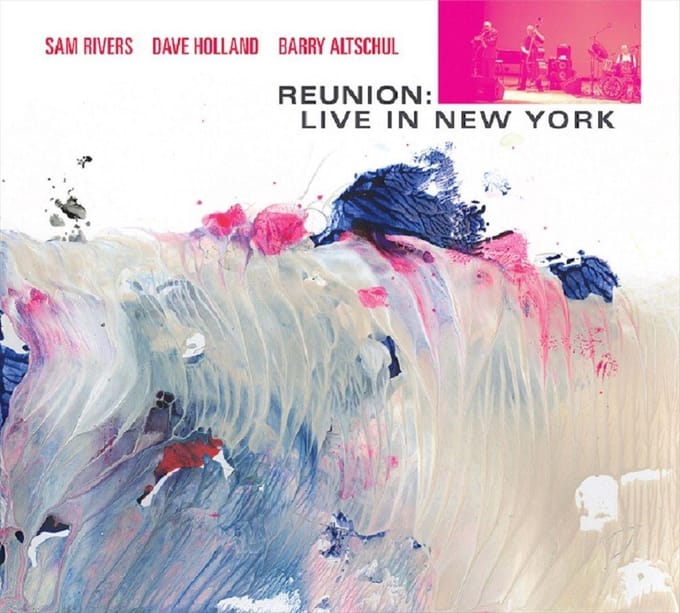 Sam Rivers, Dave Holland & Barry Altschul - Reunion: Live In New York (2 CD)