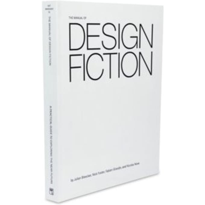 The Manual Of Design Fiction - Julian Bleecker