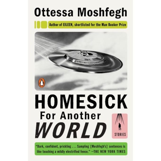 Moshfegh, O: Homesick For Another World - Ottessa Moshfegh
