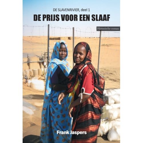 De Prijs Voor Een Slaaf - De Slavenrivier - Frank Jaspers