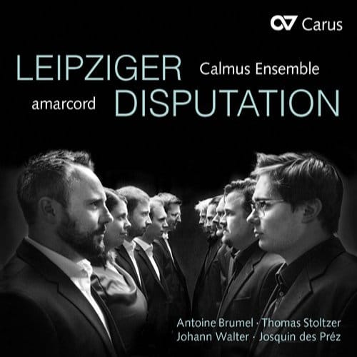Calmus Ensemble, Amarcord - Leipziger Disputation (CD)