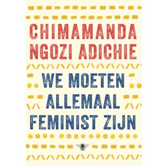 We Moeten Allemaal Feminist Zijn - Chimamanda Ngozi Adichie