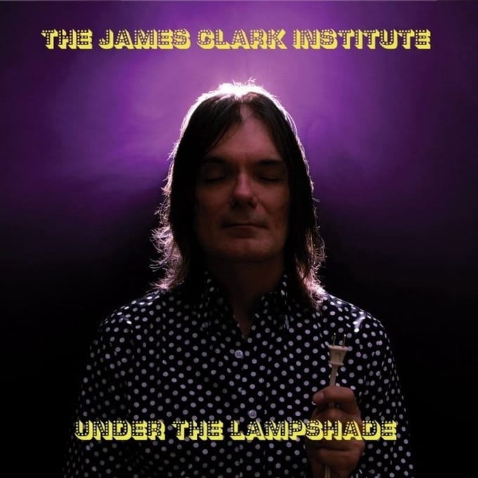 The James Clark Institute - Under The Lampshade (CD)