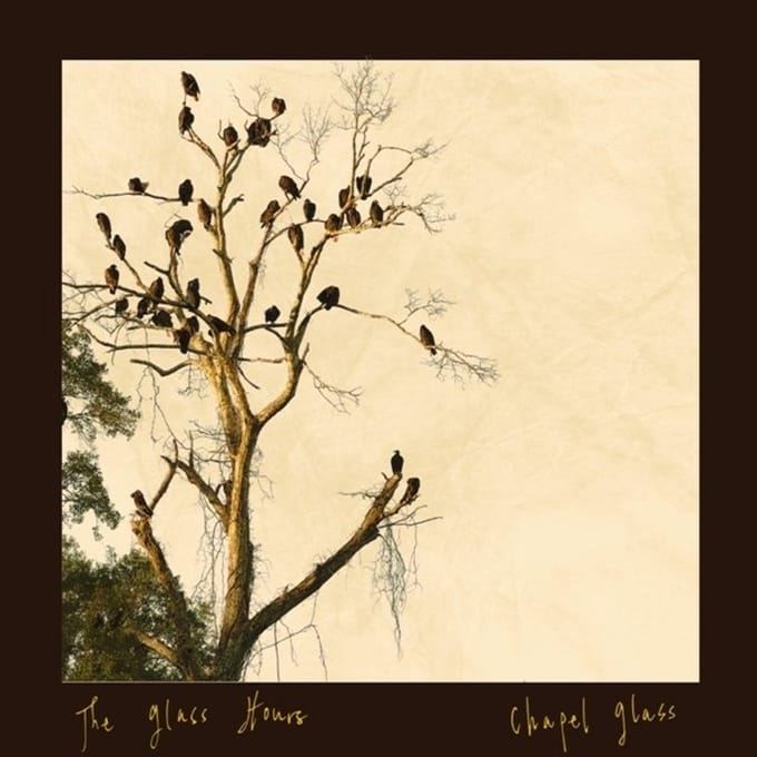 The Glass Hours - Chapel Glass (CD)