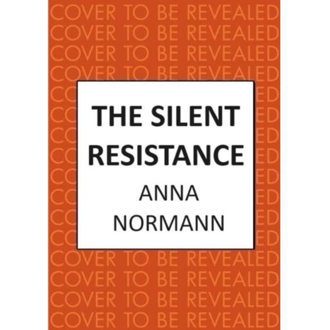 The Silent Resistance - Anna Normann