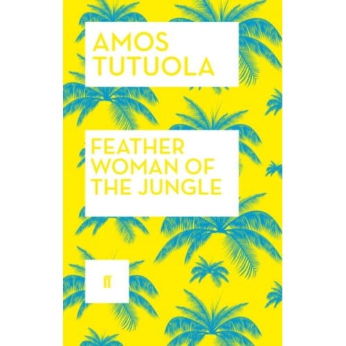 Feather Woman Of The Jungle - Amos Tutuola