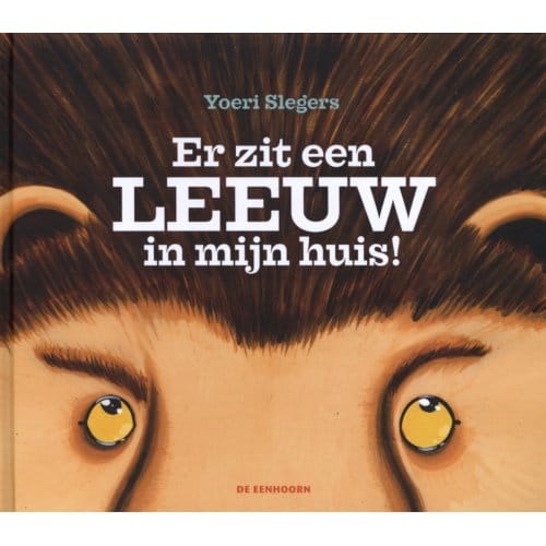 Er Zit Een Leeuw In Mijn Huis - Yoeri Slegers