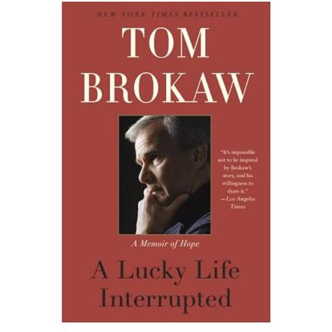 A Lucky Life Interrupted - Tom Brokaw