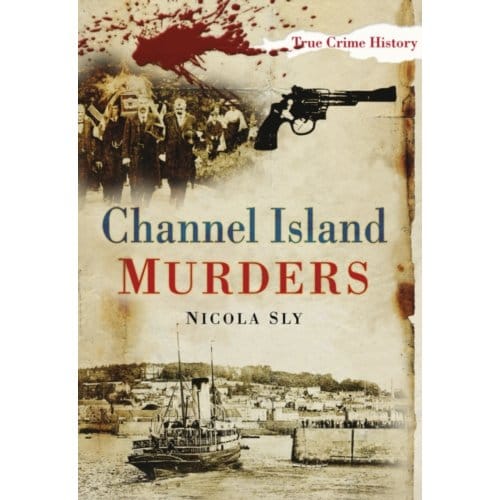 Channel Island Murders - Nicola Sly