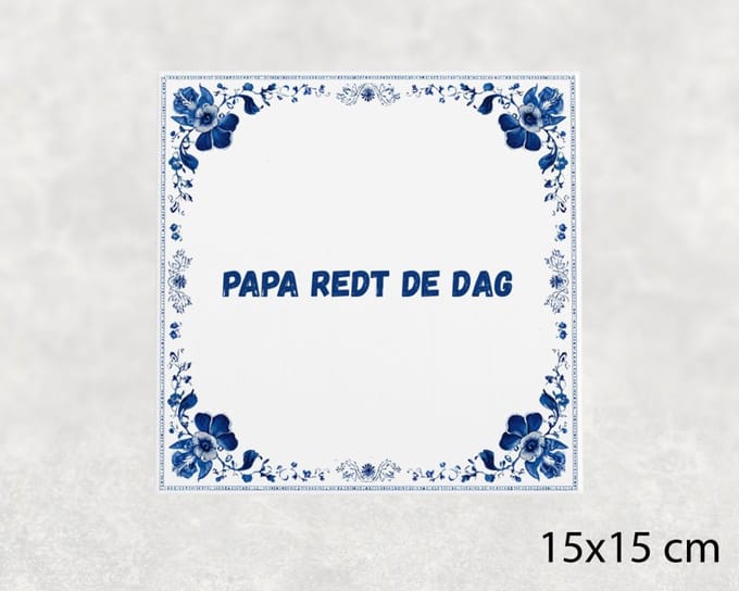 Spreuk tegel 15x15 cm Papa redt de dag