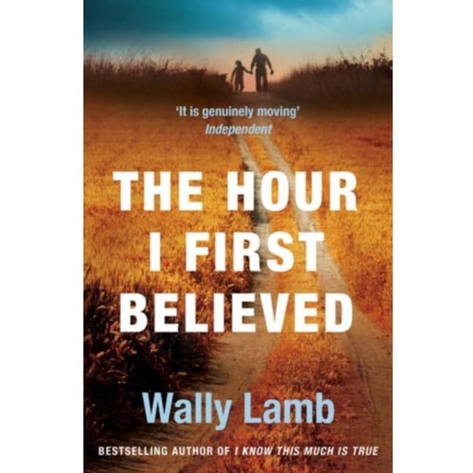 The Hour I First Believed - Wally Lamb