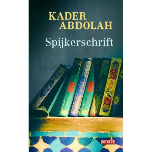 Spijkerschrift - Kader Abdolah