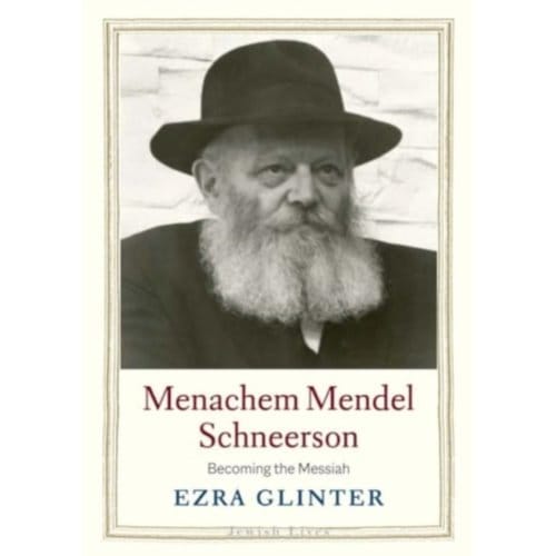 Menachem Mendel Schneerson - Jewish Lives - Ezra Glinter