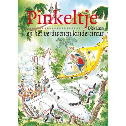 Pinkeltje en het verdwenen kindercircus - Pinkeltje - Dick Laan