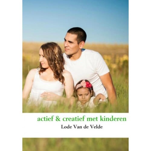 Actief & Creatief Met Kinderen - Lode Van de Velde