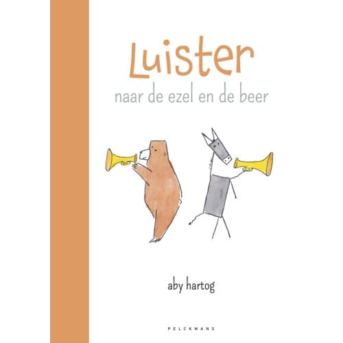Luister Naar De Ezel En De Beer - Aby Hartog