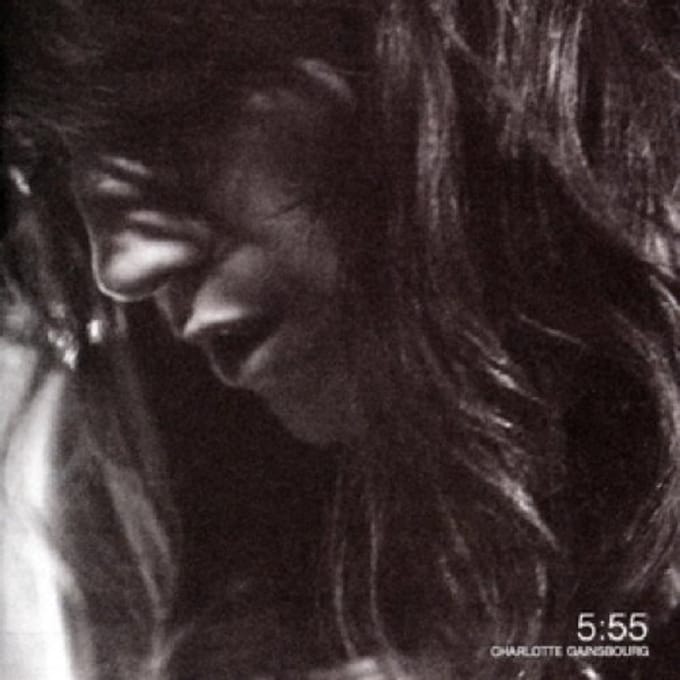 5:55 - Charlotte Gainsbourg