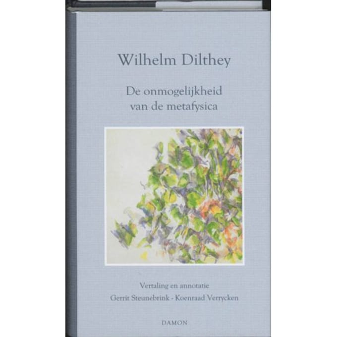 De Onmogelijkheid Van De Metafysica - Wilhelm Dilthey