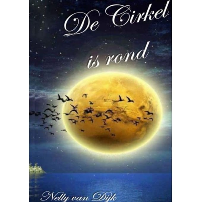 De Cirkel Is Rond - Nelly Van Dijk
