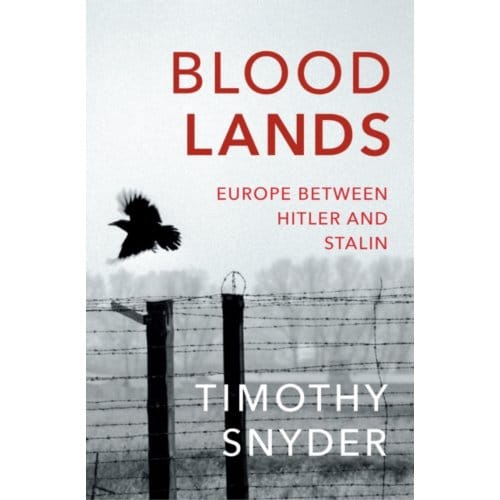 Bloodlands - Timothy Snyder
