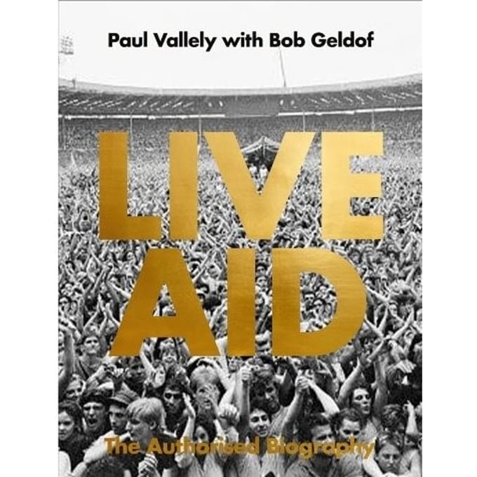 Live Aid: The Authorised Biography - paul vallely
