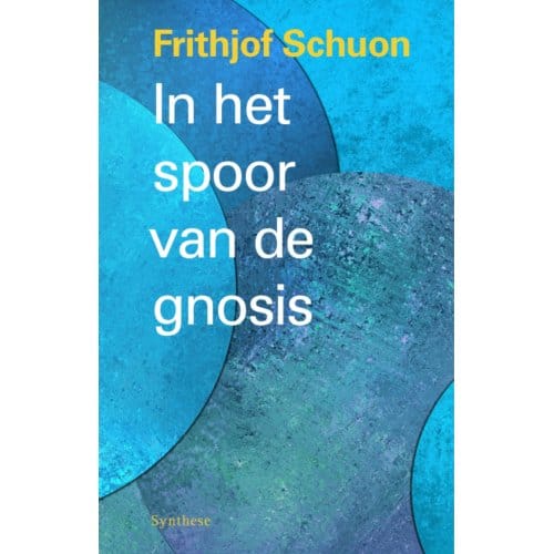 In Het Spoor Van De Gnosis - Frithjof Schuon