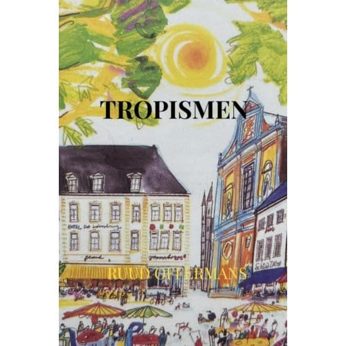 Tropismen - Ruud Offermans