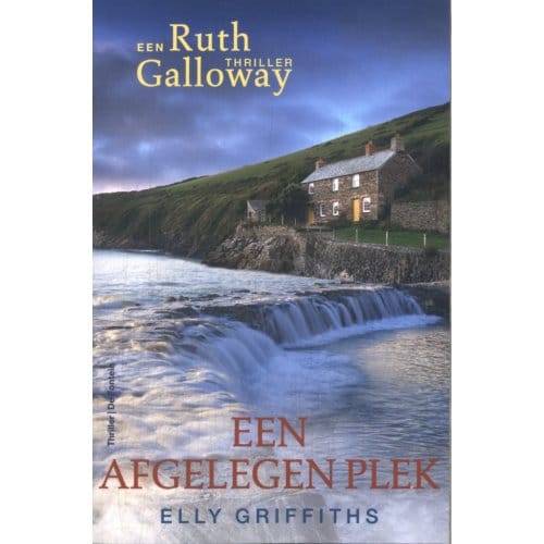 Een Afgelegen Plek - Ruth Galloway - Elly Griffiths