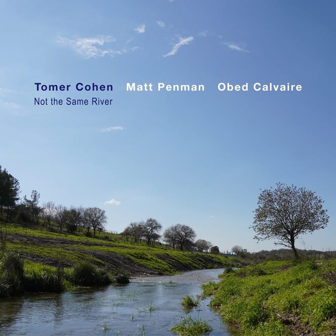 Tomer Cohen feat. Matt Penman & Obed Calvaire - Not The Same River (CD)