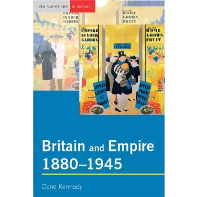 Britain And Empire, 1880-1945 - Professor Dane Kennedy